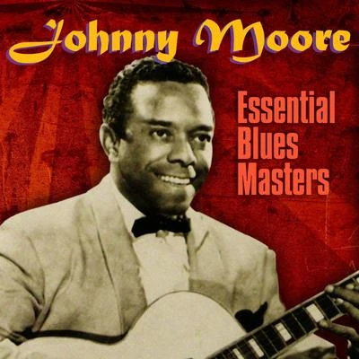 Johnny Moore Essential Blues Masters