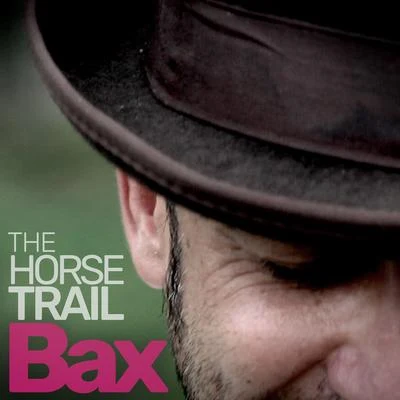 Bax The Horse Trail