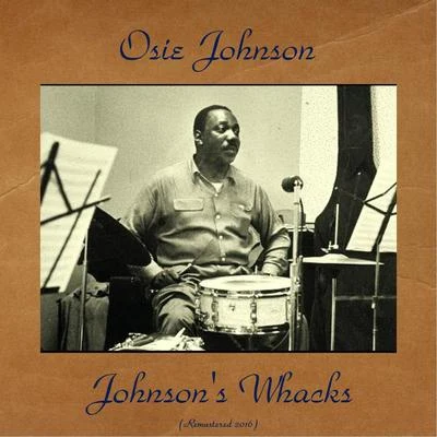 Osie Johnson Johnsons Whacks (Remastered 2016)