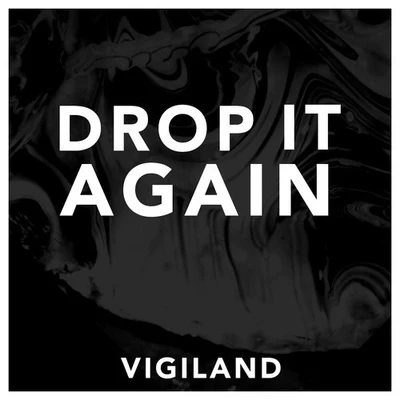 Vigiland Drop It Again (Original Mix)