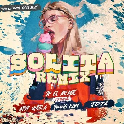 JP El Árabe/Ator Untela/JOTA/Young Eiby Solita (Remix) [feat. Young Eiby, Jota & Ator Untela]