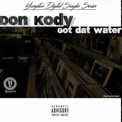 Don Kody Got Dat Water