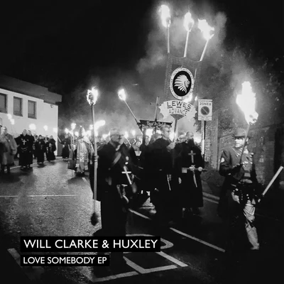 Huxley/Will Clarke Love Somebody EP