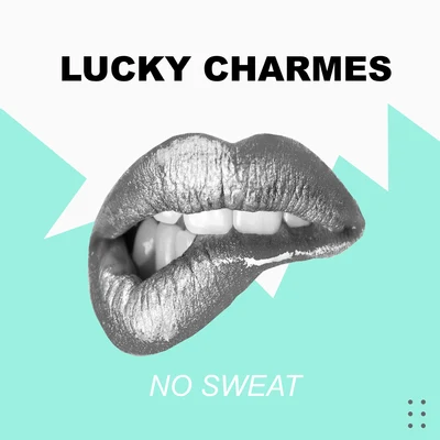 Lucky Charmes No Sweat