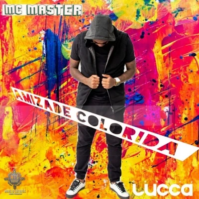 Mc Master/Deejay Lucca Amizade Colorida