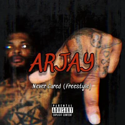 Arjay Never Cared (Freestyle)