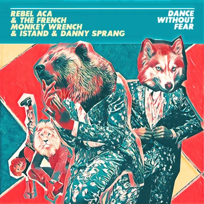 French Monkey Wrench/Rebel ACA/Danny Sprang/Istand Dance Without Fear