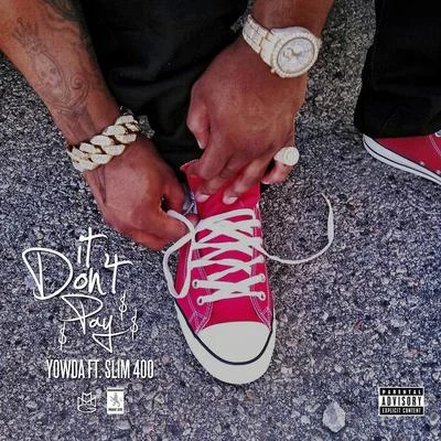 Yowda IT don't pay (feat. slim 400) - single