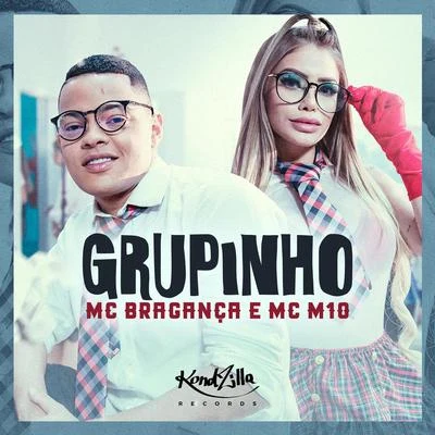 MC Bragança/MC M10 Grupinho