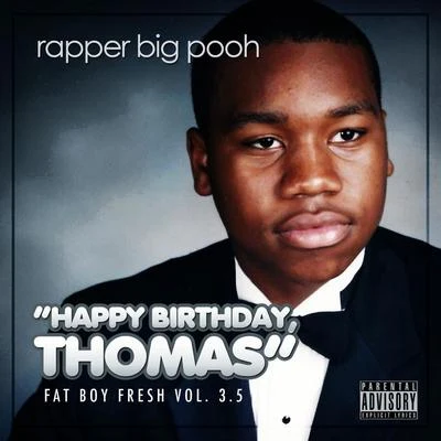 Rapper Big Pooh Fat Boy Fresh, Vol. 3.5: Happy Birthday Thomas (Deluxe Edition)