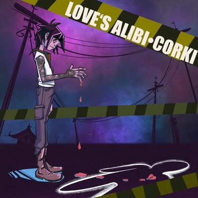 Corki 爱不在场证明Love's alibi