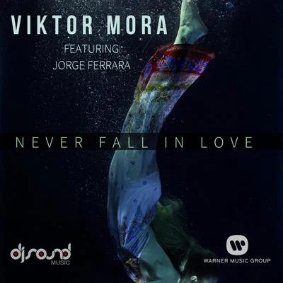 jorge ferrara/Viktor Mora Never Fall in Love Again