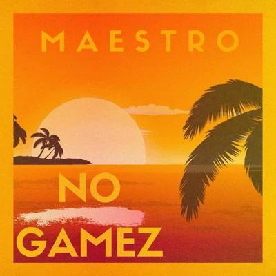 M A E S T R O NO GAMEZ