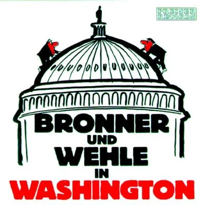 Gerhard Bronner Bronner und Wehle in Washington