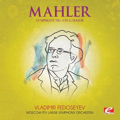 Moscow RTV Large Symphony Orchestra Mahler: Symphony No. 4 in G Major (Digitally Remastered)