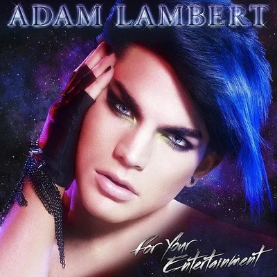 Adam Lambert For Your Entertainment (Deluxe Version)