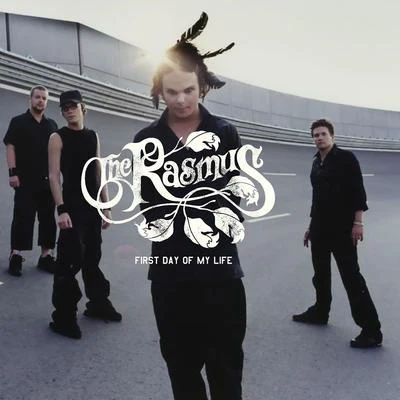 The Rasmus First Day of My Life