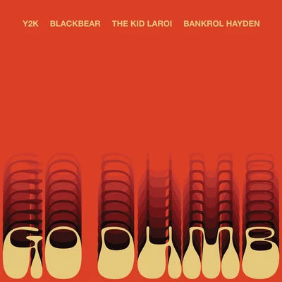 Bankrol Hayden/The Kid LAROI/Y2K/blackbear Go Dumb