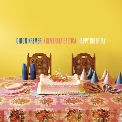 Gidon Kremer/Kremerata Baltica Happy Birthday