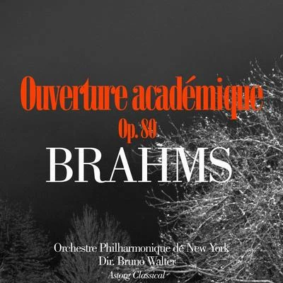 Orchestre philharmonique de New York/Bruno Walter Brahms: Ouverture Académique, Op. 80