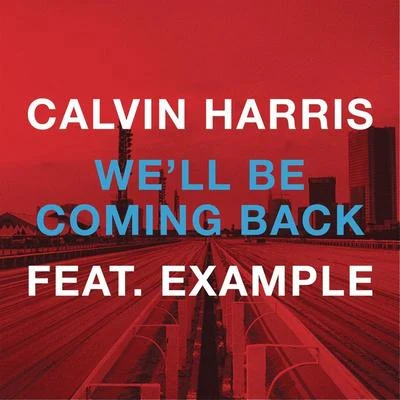 Calvin Harris Well Be Coming Back