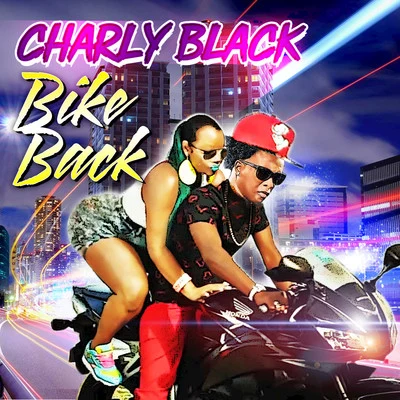 Charly Black Bike Back