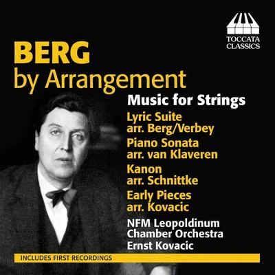 Ernst Kovacic BERG, A.: Music for Strings (Berg by Arrangement) (Wrocławska Chamber Orchestra Leopoldinum)