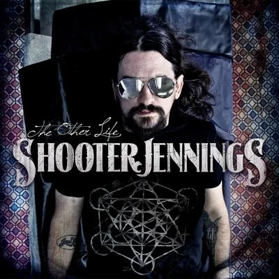 Shooter Jennings The Other Life