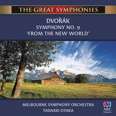 Melbourne Symphony Orchestra/Tadaaki Otaka Dvořák: Symphony No. 9 ‘From The New World’