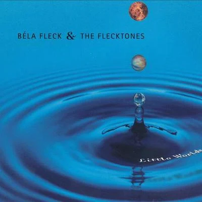 Béla Fleck Little Worlds