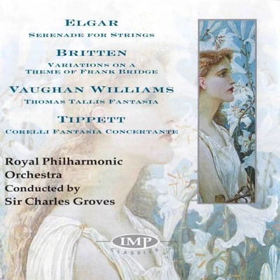 Various Artists/Royal Philharmonic Orchestra/Sir Charles Groves Elgar: Serenade For StringsBritten: Variations On A Theme Of Frank BridgeWilliams: Thomas Tallis FantasiaTippet: Corelli Fantasia Concertante