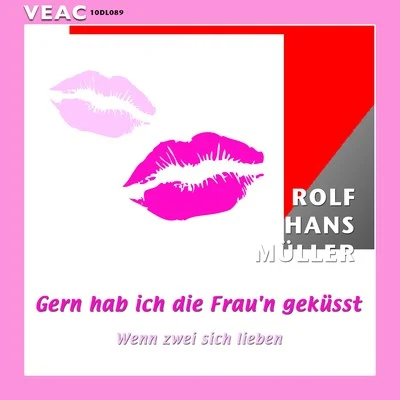 Franz Lehar/Rolf Hans Müller Gern hab ich die Fraun geküsst