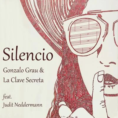 Judit Neddermann/Gonzalo Grau/La Clave Secreta Silencio (feat. Judit Neddermann)