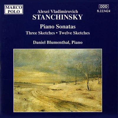 Daniel Blumenthal STANCHINSKY: Piano SonatasThree Sketches