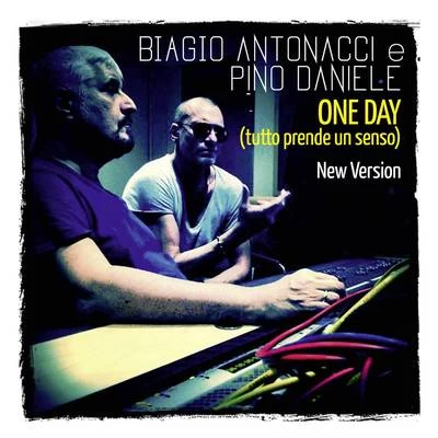 Biagio Antonacci One Day (Tutto prende un senso) (New Version)