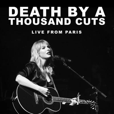 Taylor Swift Death By A Thousand Cuts (Live From Paris)