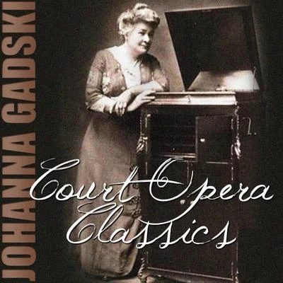 Johanna Gadski Court Opera Classics