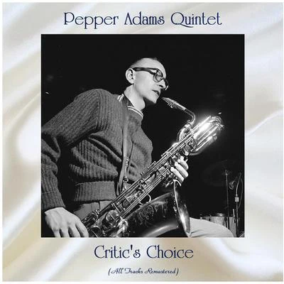 Pepper Adams Quintet Critic's Choice (Remastered 2020)