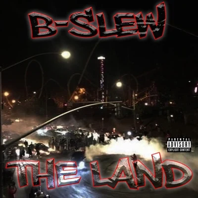 B-Slew The Land