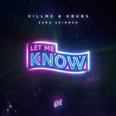 Kbubs/Sara Skinner/Villms Let Me Know (feat. Sara Skinner)