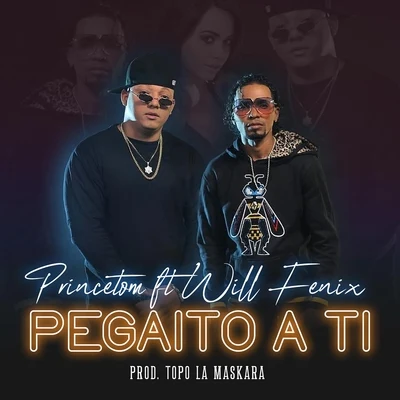 Will Fenix/Prince Tom Pegaito a Ti (feat. Will Fenix)