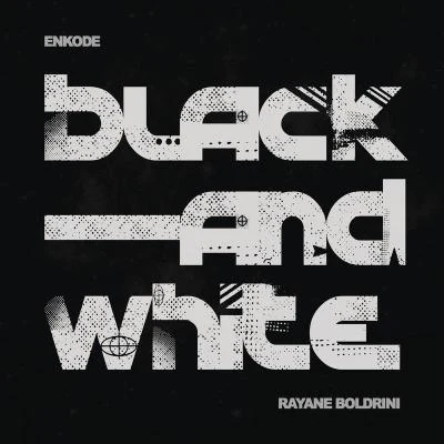 Enkode/Rayane Boldrini Black and White