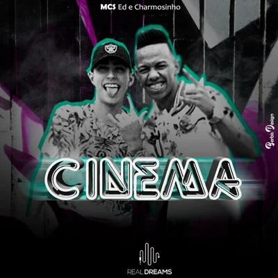 Mcs Ed e Charmosinho Cinema