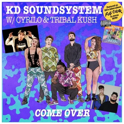 Cyrilo/Tribal Kush/KD Soundsystem Come Over