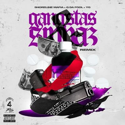 Shoreline Mafia Gangstas & Sippas (feat. Q Da Fool & YG) [Remix]