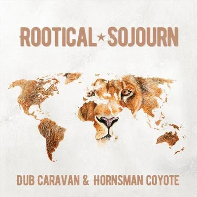 Dub Caravan/Hornsman Coyote Rootical Sojourn