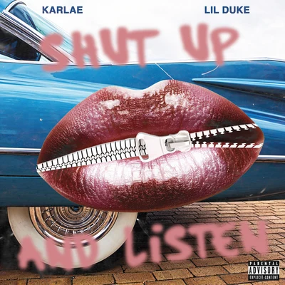 Karlae Shut Up And Listen (feat. Lil Duke)