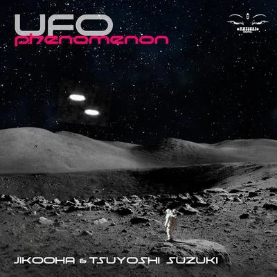 Tsuyoshi Suzuki/Jikooha Ufo Phenomenon