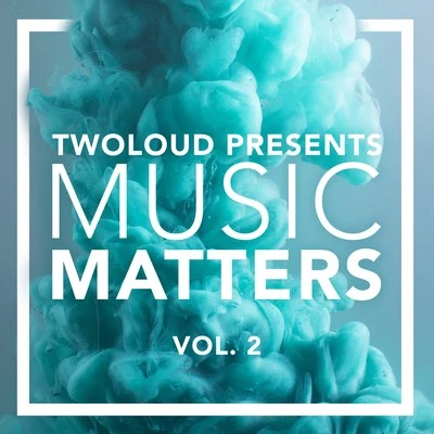 twoloud twoloud presents MUSIC MATTERS, Vol. 2