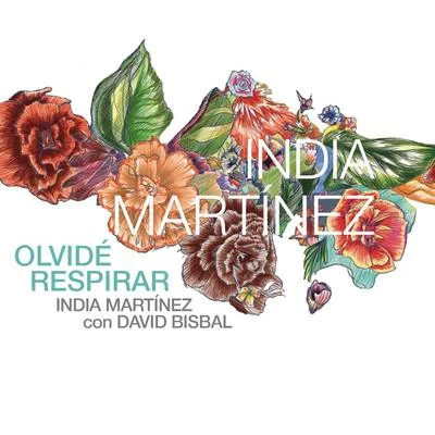 India Martínez Olvide Respirar